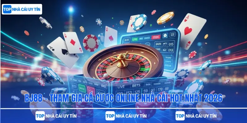 Bj88 - Tham Gia Cá Cược Online Nhà Cái Hot Nhất 2026