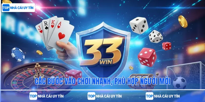 Các bước vào chơi nhanh, phù hợp người mới