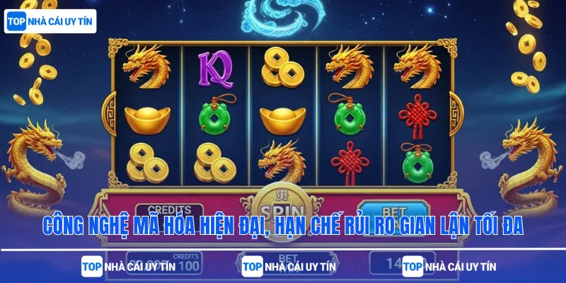 Công nghệ mã hóa hiện đại, hạn chế rủi ro gian lận tối đa