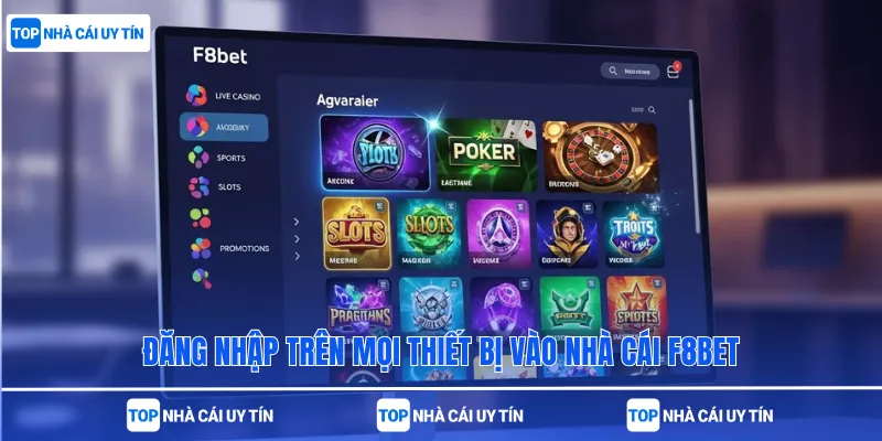 Đăng nhập trên mọi thiết bị vào nhà cái f8bet
