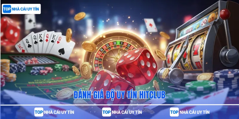 Đánh giá độ uy tín Hitclub