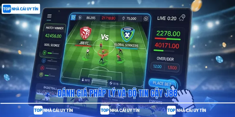Đánh giá pháp lý và độ tin cậy J88