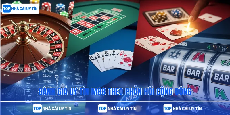 Đánh giá uy tín M88 theo phản hồi cộng đồng