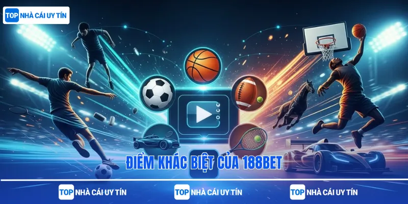 Điểm khác biệt của 188bet