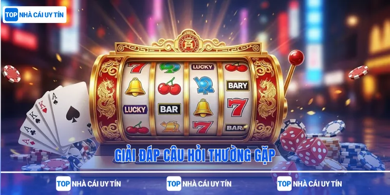 Giải đáp câu hỏi thường gặp