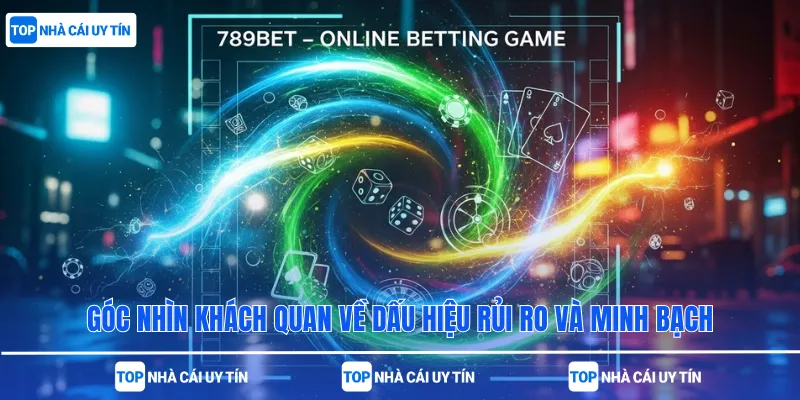 Góc nhìn khách quan về dấu hiệu rủi ro và minh bạch