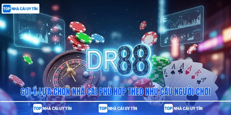 Gợi ý lựa chọn nhà cái phù hợp theo nhu cầu người chơi