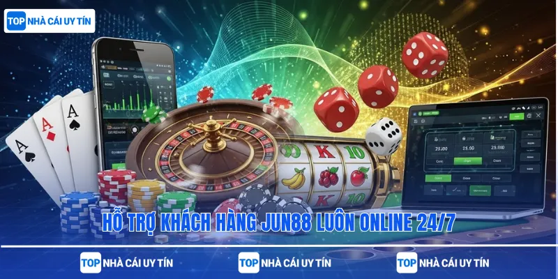Hỗ trợ khách hàng Jun88 luôn online 24/7