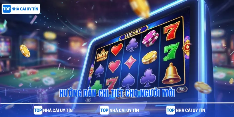Hướng dẫn chi tiết cho người mới