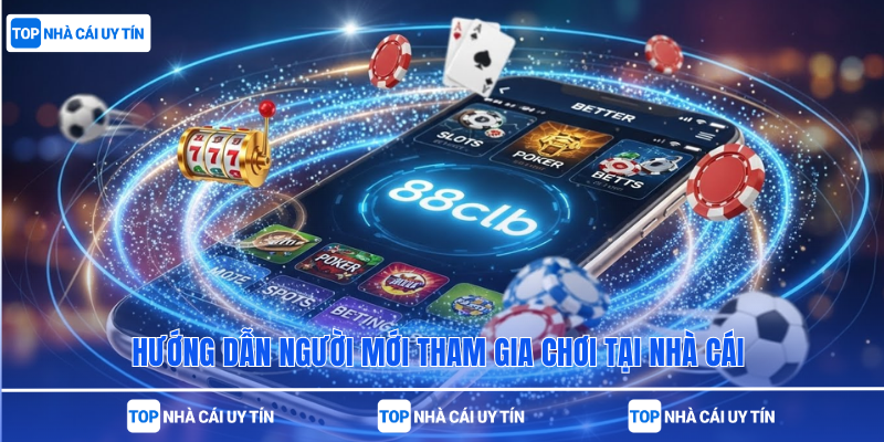 Hướng dẫn người mới tham gia chơi tại nhà cái 