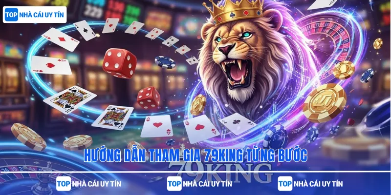 Hướng dẫn tham gia 79king từng bước