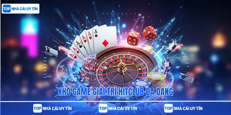 Kho game giải trí Hitclub đa dạng