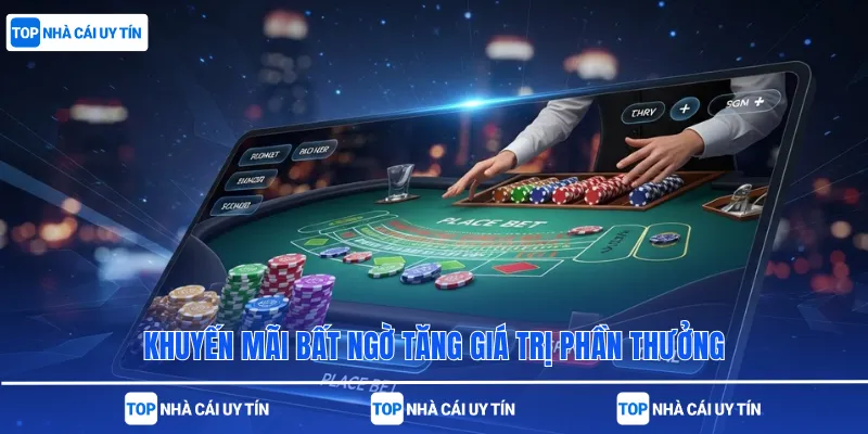 Khuyến mãi bất ngờ tăng giá trị phần thưởng