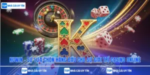 kuwin - Sự Lựa Chọn Hàng Đầu Cho Sự Giải Trí Casino Online