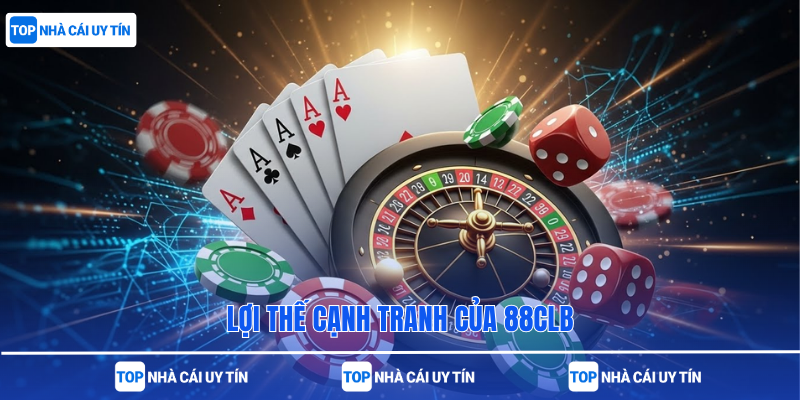 Lợi thế cạnh tranh của 88clb