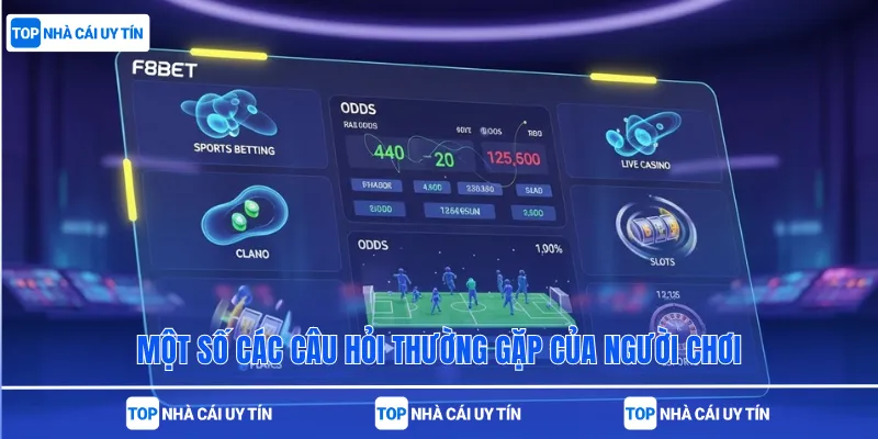 Một số các câu hỏi thường gặp của người chơi