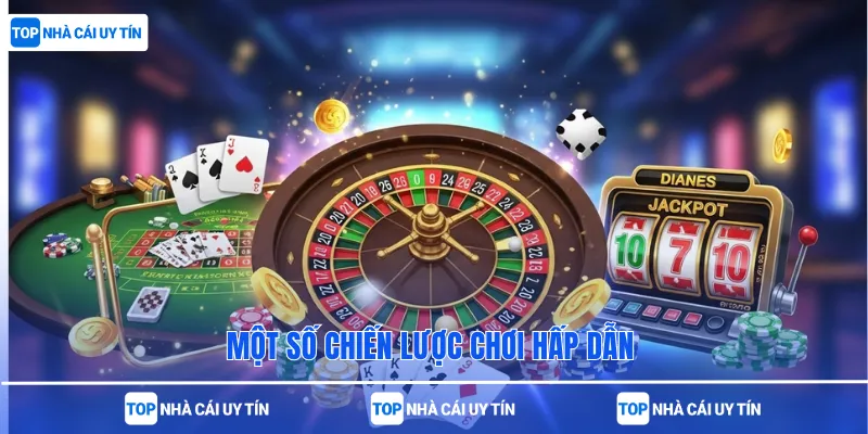 Một số chiến lược chơi hấp dẫn 