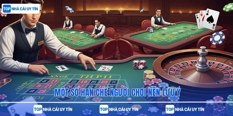 Một số hạn chế người chơi nên lưu ý
