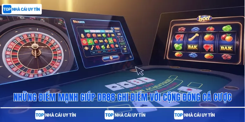 Những điểm mạnh giúp DR88 ghi điểm với cộng đồng cá cược