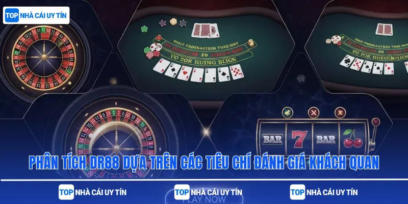 Phân tích DR88 dựa trên các tiêu chí đánh giá khách quan