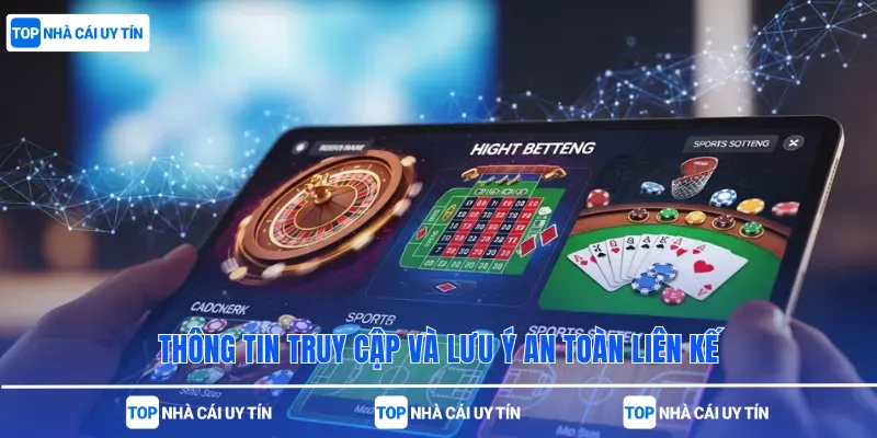 Thông tin truy cập và lưu ý an toàn liên kế