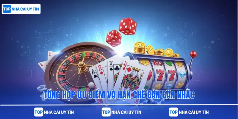 Tổng hợp ưu điểm và hạn chế cần cân nhắc