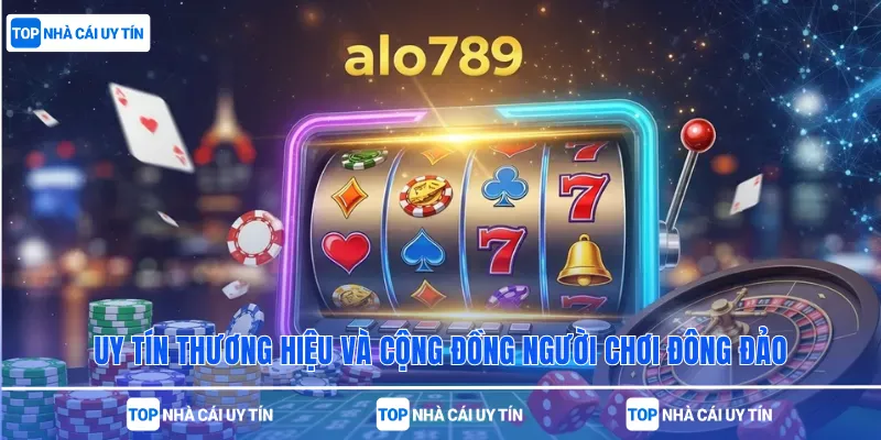 Uy tín thương hiệu và cộng đồng người chơi đông đảo