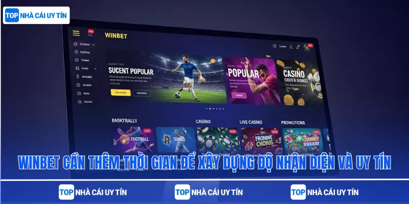 Winbet cần thêm thời gian để xây dựng độ nhận diện và uy tín