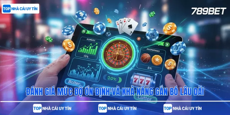 Đánh giá mức độ ổn định và khả năng gắn bó lâu dài