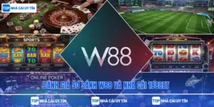 Đánh Giá So Sánh W88 Và Nhà Cái 188bet 
