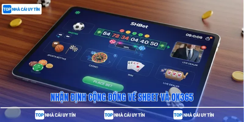 Nhận định cộng đồng về SHBet và OK365