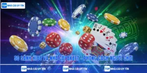 So Sánh Hi88 Và Nhà Cái 8kbet – Phong Cách Người Chơi