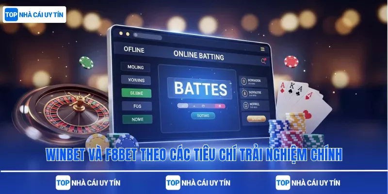 So Sánh Winbet Và Nhà Cái F8bet – Lựa Chọn Nào Phù Hợp Với Bạn?